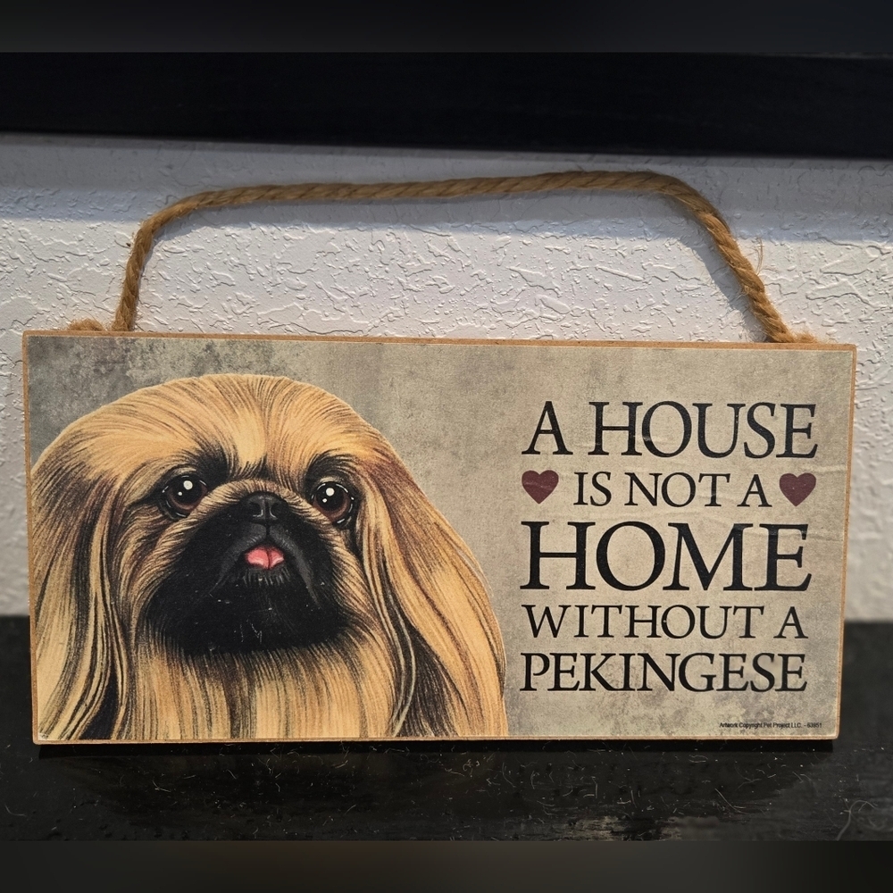 3/$20 Pekingese 'A House Is Not A Home Without A Dog' Wall Sign Hanging Decor